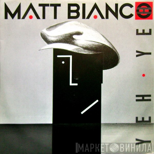Matt Bianco - Yeh Yeh
