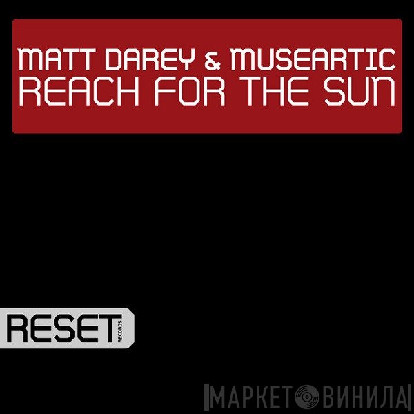 Matt Darey & Museartic  - Reach For The Sun