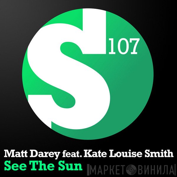 Matt Darey Feat. Kate Louise Smith  - See The Sun