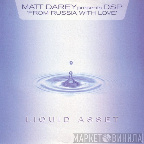 Matt Darey Presents DSP   - From Russia With Love