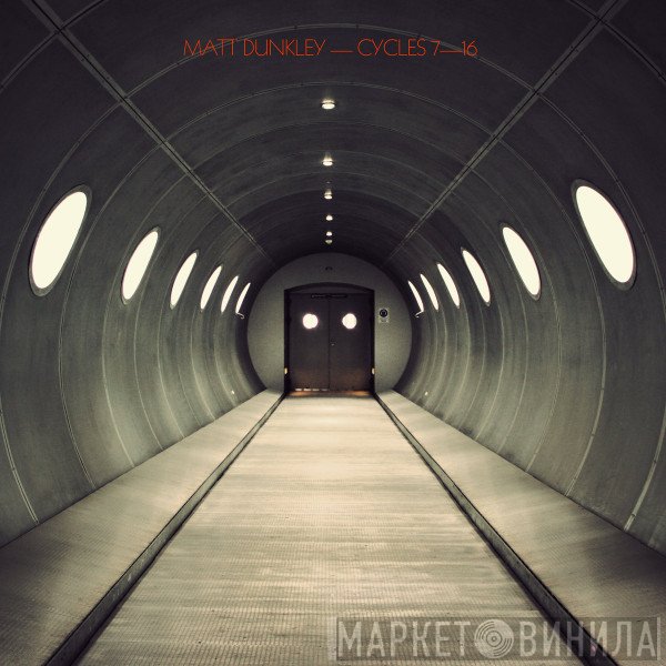 Matt Dunkley - Cycles 7-16