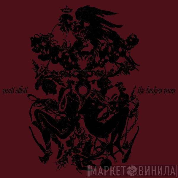 Matt Elliott  - The Broken Man