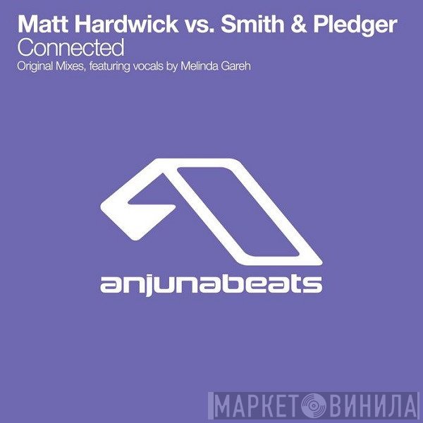 Matt Hardwick Vs. Smith & Pledger  - Connected