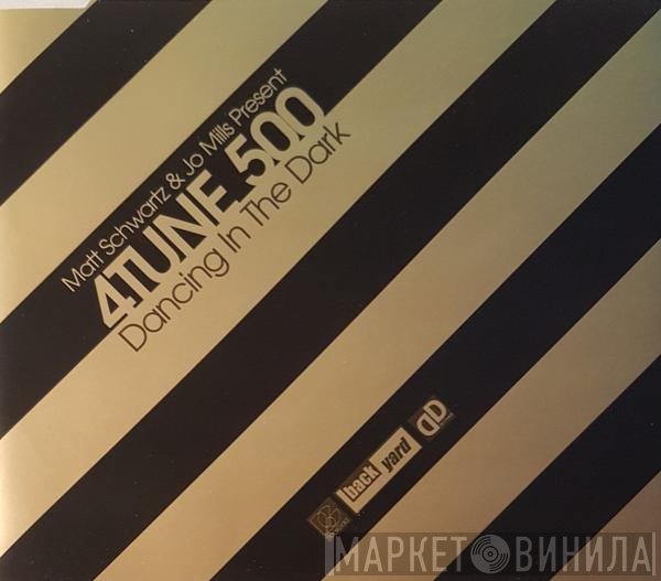 Matt Schwartz & Jo Mills Present 4Tune 500  - Dancing In The Dark
