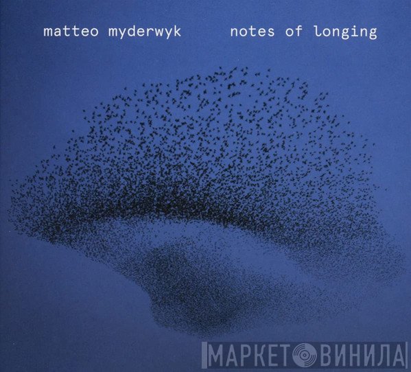Matteo Myderwyk - Notes Of Longing