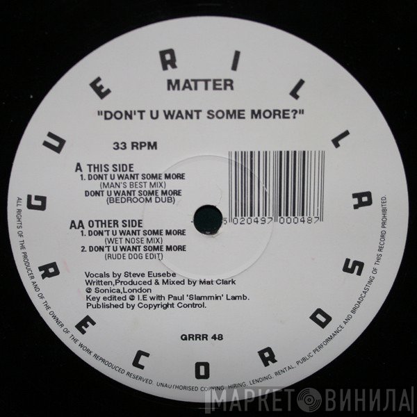 Matter - Don't U Want Some More?