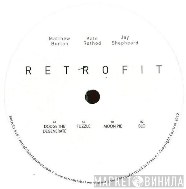 Matthew Burton, Jay Shepheard, Kate Rathod - Retrofit 10