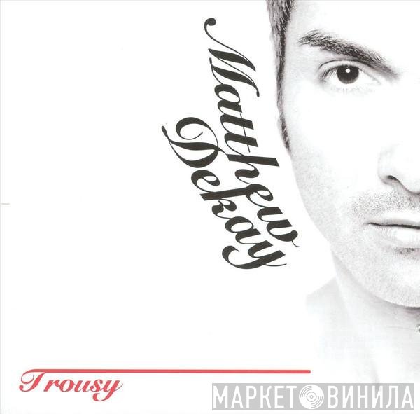 Matthew Dekay  - Trousy