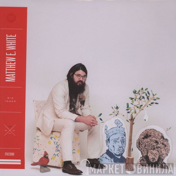 Matthew E. White - Big Inner