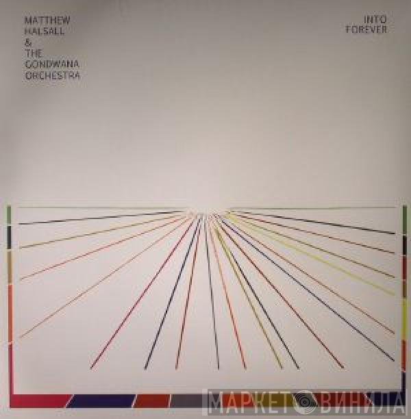 Matthew Halsall & The Gondwana Orchestra  - Into Forever