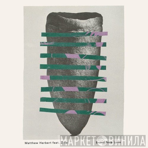 Matthew Herbert Feat. Zilla   - Brand New Love