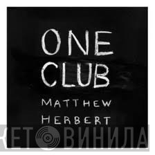 Matthew Herbert  - One Club