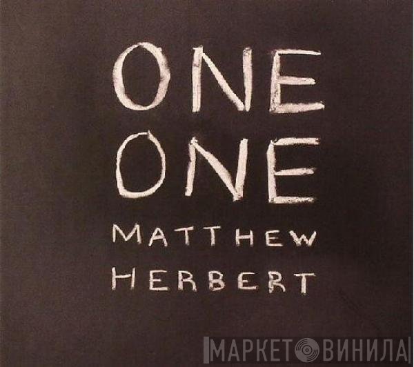 Matthew Herbert  - One One