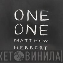 Matthew Herbert  - One One
