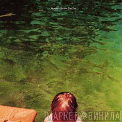 Matthew Revert  - Not You