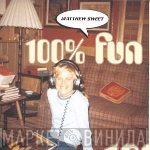Matthew Sweet - 100% Fun