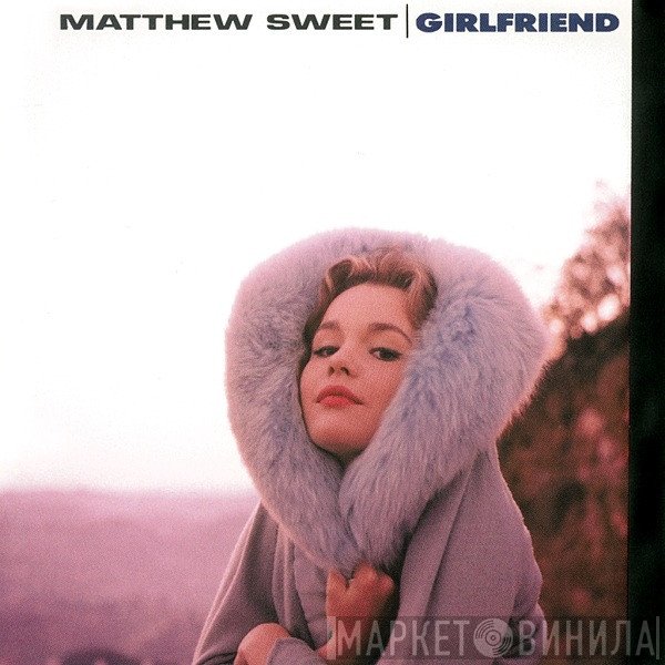 Matthew Sweet  - Girlfriend