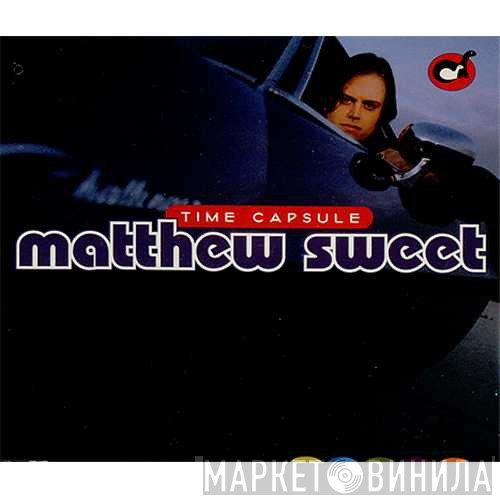 Matthew Sweet  - Time Capsule