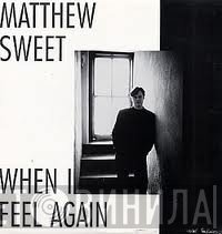 Matthew Sweet  - When I Feel Again