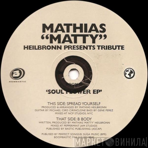 Matthias Heilbronn Presents Tribute  - Soul Flower EP