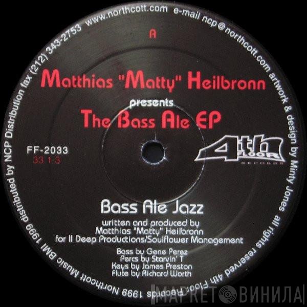 Matthias Heilbronn - The Bass Ale EP