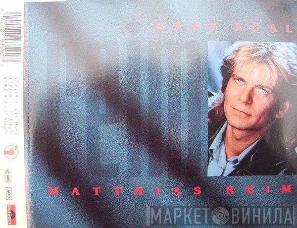 Matthias Reim  - Ganz Egal