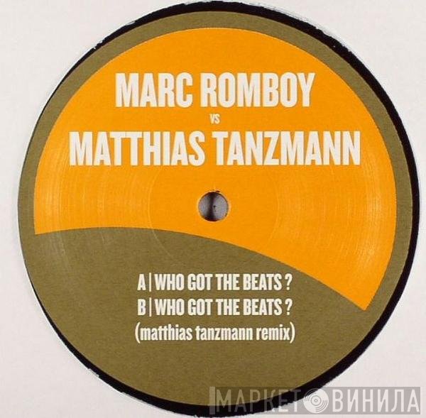 Matthias Tanzmann, Marc Romboy - Who Got The Beats?