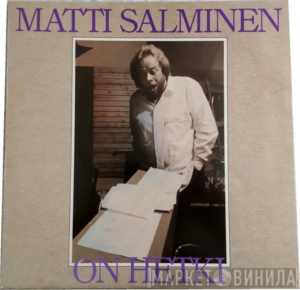 Matti Salminen  - On Hetki