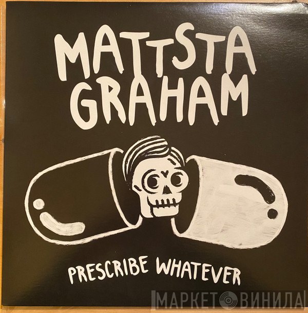 MattstaGraham - Prescribe Whatever
