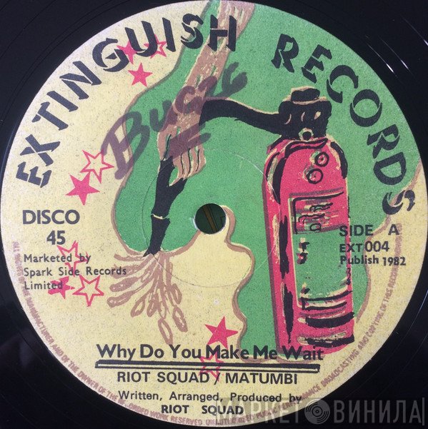 Matumbi, Riot Squad  - Why Do You Make Me Wait