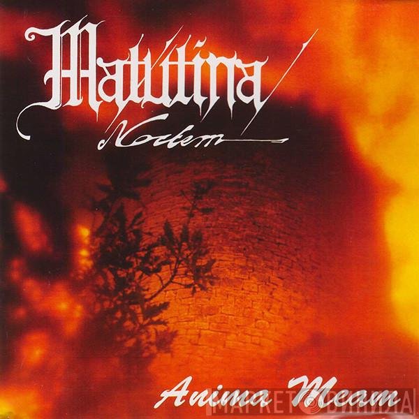 Matutina Noctem - Anima Meam