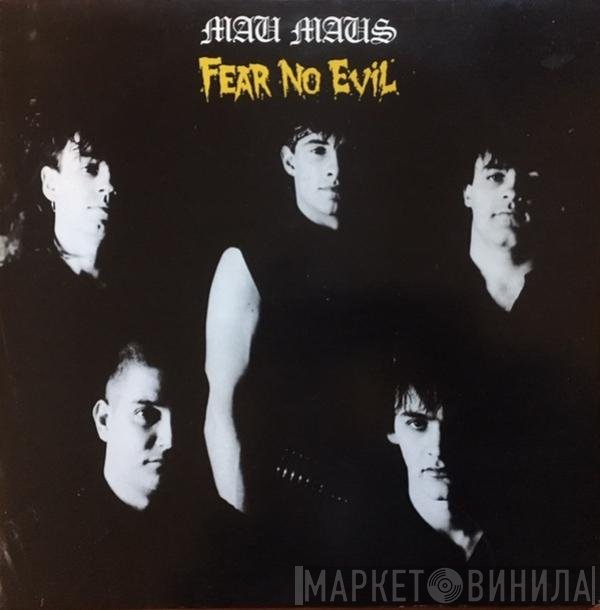 Mau Maus  - Fear No Evil