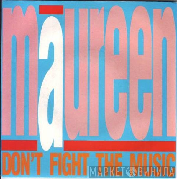 Maureen Walsh - Don't Fight The Music