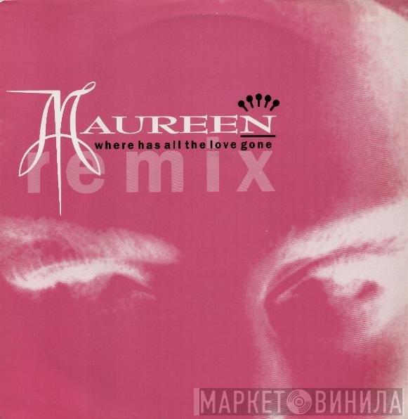 Maureen Walsh - Where Has All The Love Gone (Remix)