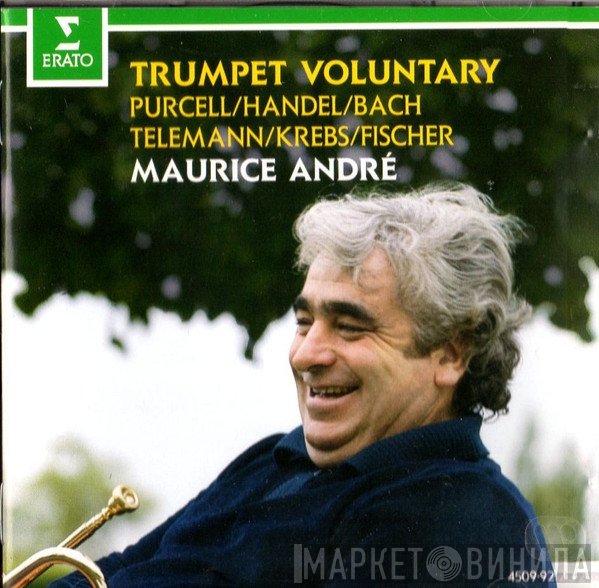 Maurice André, Henry Purcell / Georg Friedrich Händel / Johann Sebastian Bach / Georg Philipp Telemann / Johann Ludwig Krebs / Johann Christian Fischer  - Trumpet Voluntary