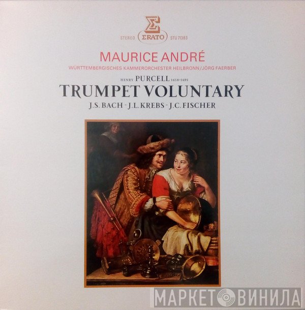 Maurice André, Württembergisches Kammerorchester / Jörg Faerber, Henry Purcell, Johann Sebastian Bach - Johann Ludwig Krebs - Johann Christian Fischer  - Trumpet Voluntary