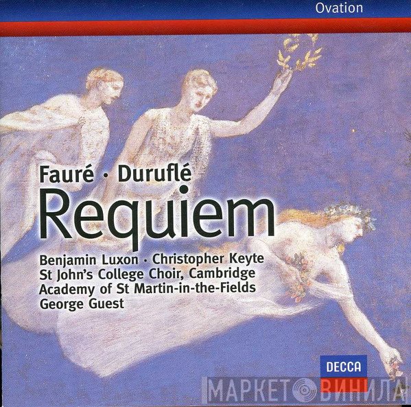 Maurice Duruflé, Gabriel Fauré, St. John's College Choir, The Academy Of St. Martin-in-the-Fields, George Guest , Christopher Keyte, Benjamin Luxon - Requiem