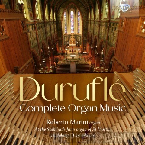 Maurice Duruflé, Roberto Marini  - Complete Organ Music
