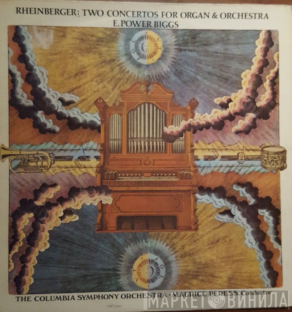 Maurice Peress, Columbia Symphony Orchestra, E. Power Biggs, Josef Rheinberger - Rheinberger: Two Concertos For Organ & Orchestra E Power Biggs op. 137 / G-moll, Op. 177