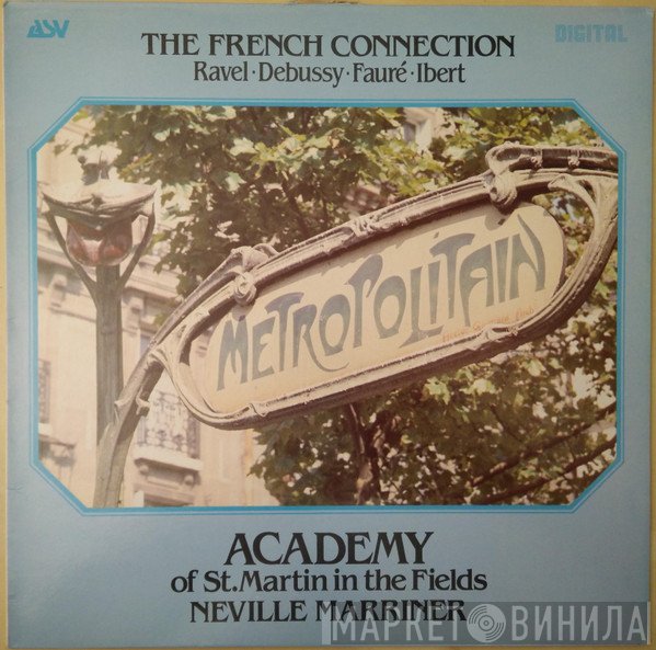 Maurice Ravel · Claude Debussy · Gabriel Fauré · Jacques Ibert, The Academy Of St. Martin-in-the-Fields, Sir Neville Marriner  - The French Connection