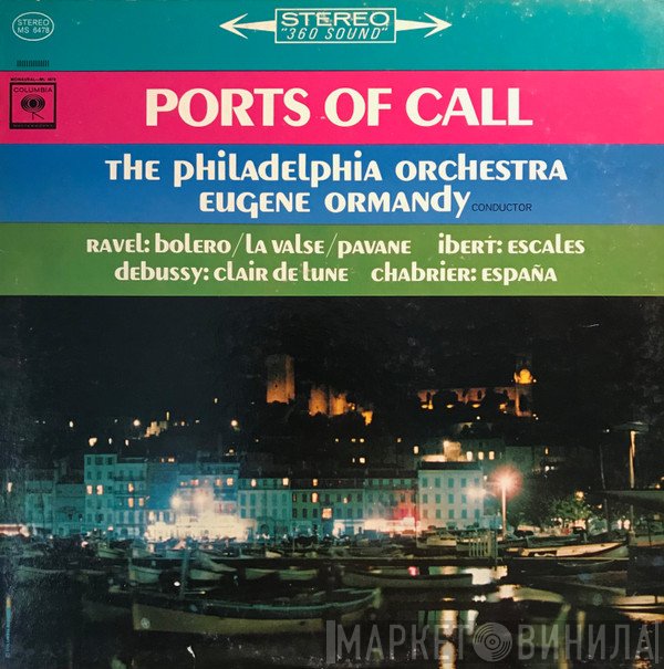 Maurice Ravel / Jacques Ibert / Claude Debussy / Emmanuel Chabrier - The Philadelphia Orchestra, Eugene Ormandy  - Ports Of Call