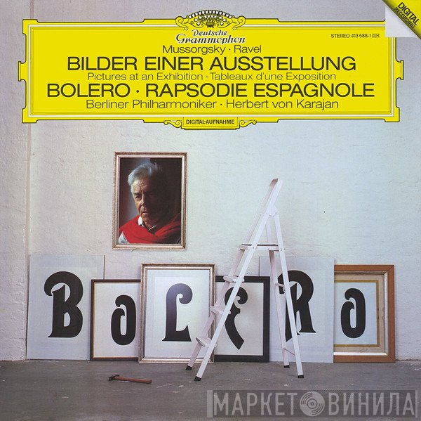 Maurice Ravel, Berliner Philharmoniker, Herbert von Karajan, Modest Mussorgsky - Bilder Einer Ausstellung = Pictures At An Exhibition = Tableaux D'Une Exposition / Bolero / Rapsodie Espagnole
