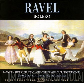 Maurice Ravel, Georgian SIMI Festival Orchestra - Bolero / La Valse / Rhapsodie Espagnole / Valses Nobles Et Sentimentales