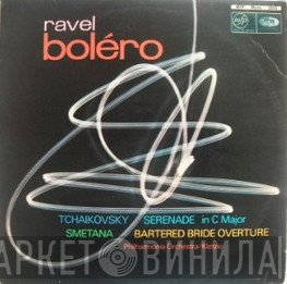Maurice Ravel, Philharmonia Orchestra, Bedřich Smetana, Paul Kletzki, Pyotr Ilyich Tchaikovsky - Boléro/Serenade In C Major/Bartered Bride Overture