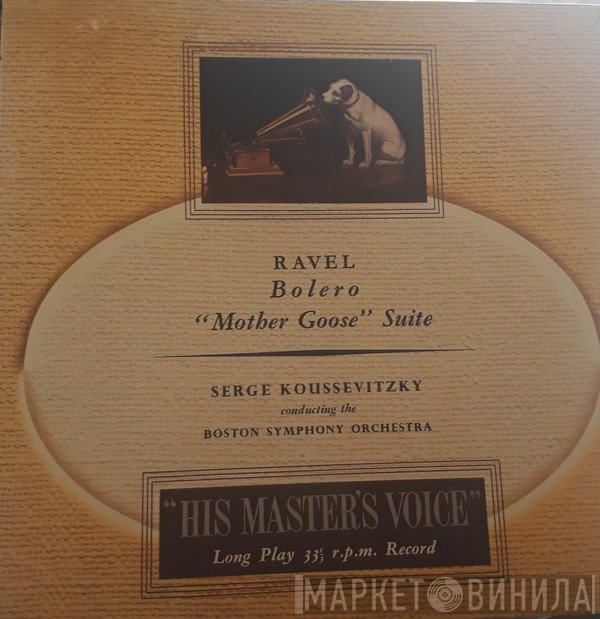 Maurice Ravel, Serge Koussevitzky, Boston Symphony Orchestra - Bolero / Mother Goose Suite