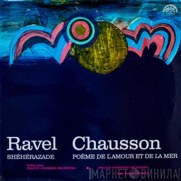 Maurice Ravel, The Prague Symphony Orchestra, Prague Chamber Orchestra, Martin Turnovský, Ernest Chausson, Nedda Casei - Sheherazade / Poeme De L'Amour Et De La Mer