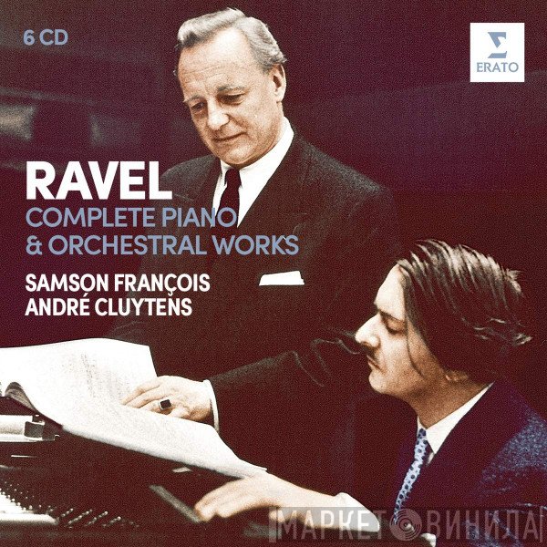 Maurice Ravel, André Cluytens, Samson François - Complete Piano & Orchestral Works