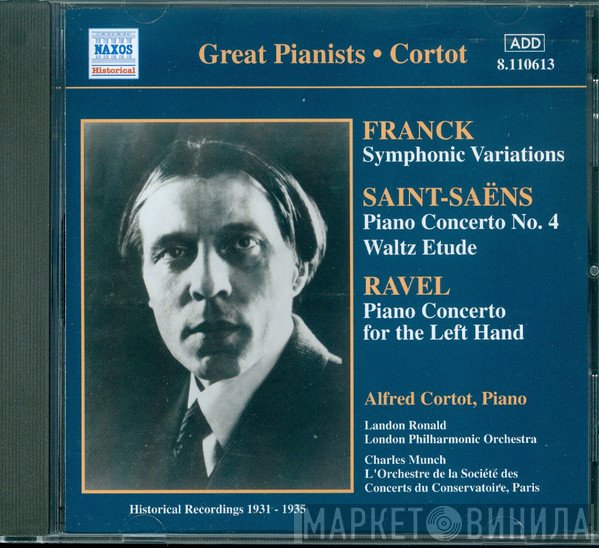 Maurice Ravel, Camille Saint-Saëns, César Franck, Alfred Cortot - Frank ; Saint-Saens ; Ravel -- Alfred Cortot, Piano (Historical Recordings 1931-1935)