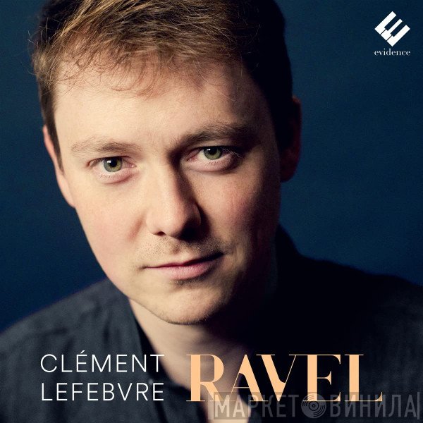 Maurice Ravel - Clément Lefebvre  - Ravel