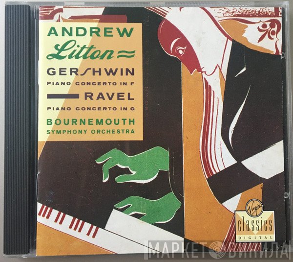 Maurice Ravel, George Gershwin, Bournemouth Symphony Orchestra, Andrew Litton - Gershwin: Piano Concerto In F, Ravel Piano Concerto In G